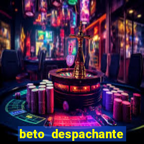 beto despachante pouso alegre